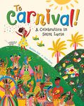 To Carnival!: A Celebration in Saint Lucia - 圖片 1