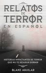Relatos de Terror en Español: Historias Impactantes de Terror que no te Dejarán Dormir - 圖片 1