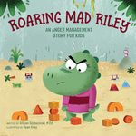 Roaring Mad Riley: An Anger Management Story for Kids - 圖片 1