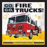 Go, Go, Fire Trucks!: A First Book of Trucks for Toddlers - 圖片 1