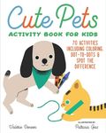 Cute Pets Activity Book for Kids: 70 Activities Including Coloring, Dot-to-Dots & Spot the Difference - 圖片 1