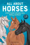 All about Horses: A Kid's Guide to Breeds, Care, Riding, and More! - 圖片 1
