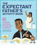The Expectant Father's Activity Book: 85 Fun Games and Puzzles to Prepare for Fatherhood - 圖片 1