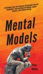 Mental Models: 30 Thinking Tools that Separate the Average From the Exceptional. Improved Decision-Making, Logical Analysis, and Problem-Solving. - 圖片 1