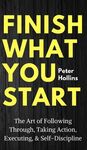 Finish What You Start: The Art of Following Through, Taking Action, Executing, & Self-Discipline - 圖片 1