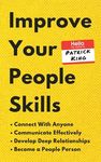 Improve Your People Skills: How to Connect With Anyone, Communicate Effectively, Develop Deep Relationships, and Become a People Person - 圖片 1