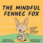 The Mindful Fennec Fox: A Children's Book About Patience, Slowing Down, and Balance - 圖片 1