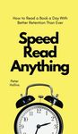 Speed Read Anything: How to Read a Book a Day With Better Retention Than Ever - 圖片 1