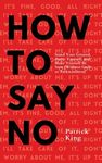 How To Say No: Stand Your Ground, Assert Yourself, and Make Yourself Be Seen - 圖片 1