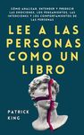 Lee a las personas como un libro: Cómo analizar, entender y predecir las emociones, los pensamientos, las intenciones y los comportamientos de las per - 圖片 1