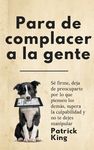 Para de complacer a la gente: Sé firme, deja de preocuparte por lo que piensen los demás, supera la culpabilidad y no te dejes manipular - 圖片 1