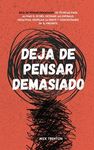 Deja de pensar demasiado: 23 técnicas para aliviar el estrés, detener las espirales negativas, despejar la mente y concentrarse en el presente - 圖片 1