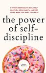 The Power of Self-Discipline: 5-Minute Exercises to Build Self-Control, Good Habits, and Keep Going When You Want to Give Up - 圖片 1