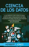 Ciencia de los datos: La guía definitiva sobre análisis de datos, minería de datos, almacenamiento de datos, visualización de datos, Big Data para ... - 圖片 1