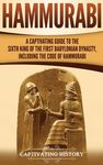 Hammurabi: A Captivating Guide to the Sixth King of the First Babylonian Dynasty, Including the Code of Hammurabi - 圖片 1