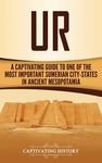 Ur: A Captivating Guide to One of the Most Important Sumerian City-States in Ancient Mesopotamia - 圖片 1