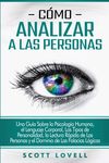 Cómo analizar a las personas: Una guía sobre la psicología humana, el lenguaje corporal, los tipos de personalidad, la lectura rápida de las personas - 圖片 1