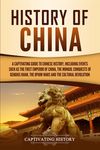 History of China: A Captivating Guide to Chinese History, Including Events Such as the First Emperor of China, the Mongol Conquests - 圖片 1