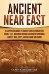 Ancient Near East: A Captivating Guide to Ancient Civilizations of the Middle East, Including Regions Such as Mesopotamia, Ancient Iran, Egypt, Anatol - 圖片 1