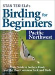 Stan Tekiela's Birding for Beginners: Pacific Northwest: Your Guide to Feeders, Food, and the Most Common Backyard Birds - 圖片 1