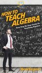 How To Teach Algebra: Your Step By Step Guide To Teaching Algebra - 圖片 1