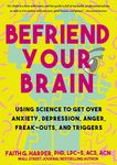 Befriend Your Brain: A Young Person's Guide to Dealing with Anxiety, Depression, Anger, Freak-Outs, and Triggers - 圖片 1