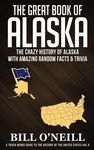 The Great Book of Alaska: The Crazy History of Alaska with Amazing Random Facts & Trivia - 圖片 1