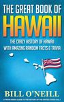 The Great Book of Hawaii: The Crazy History of Hawaii with Amazing Random Facts & Trivia - 圖片 1