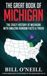 The Great Book of Michigan: The Crazy History of Michigan with Amazing Random Facts & Trivia - 圖片 1