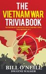The Vietnam War Trivia Book: Fascinating Facts and Interesting Vietnam War Stories - 圖片 1