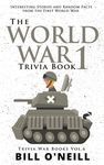 The World War 1 Trivia Book: Interesting Stories and Random Facts from the First World War - 圖片 1