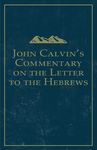 John Calvin's Commentary on the Letter to the Hebrews - 圖片 1