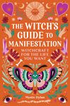 The Witch's Guide to Manifestation: Witchcraft for the Life You Want - 圖片 1