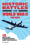 Historic Battles from World War II for Kids: 15 Battles from Europe and the Pacific - 圖片 1