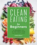 Clean Eating for Beginners: 75 Recipes and 21-Day Meal Plan for Healthy Living - 圖片 1