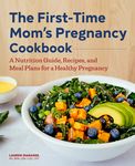 The First-Time Mom's Pregnancy Cookbook: A Nutrition Guide, Recipes, and Meal Plans for a Healthy Pregnancy - 圖片 1