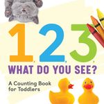 1, 2, 3, What Do You See?: A Counting Book for Toddlers - 圖片 1