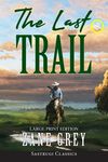 The Last Trail (Annotated, Large Print) - 圖片 1