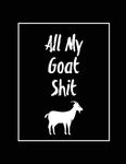 All My Goat Shit, Goat Log: Goats Owners Book, Record Vital Information, Keeping Track, Farm Notes, Breeding & Kidding Diary Records, Gift, Journal, N - 圖片 1