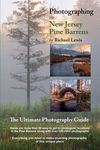 Photographing the New Jersey Pine Barrens: The Ultimate Photography Guide - 圖片 1