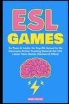 ESL Games for Teens & Adults: No Prep ESL Games for the Classroom. Perfect Teaching Materials for TEFL Lesson Plans - 圖片 1