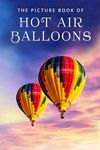 The Picture Book of Hot Air Balloons: A Gift Book for Alzheimer's Patients and Seniors with Dementia - 圖片 1
