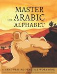 Master the Arabic Alphabet, A Handwriting Practice Workbook: Perfect Your Calligraphy Skills and Dominate the Modern Standard Arabic Script - 圖片 1