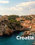 Croatia: Coffee Table Photography Travel Picture Book Album Of A Croatian Country And Zagreb City In Central Europe Large Size Photos Cover - 圖片 1