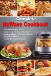 Complete NuWave Cookbook: 50 Amazingly Easy Convection Oven Recipes to Fry, Bake, Grill and Roast Low-Fat Meals in 30 Minutes or Less - 圖片 1