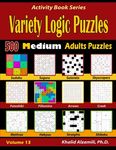 Variety Logic Puzzles: 500 Medium Adults Puzzles (Suguru, Futoshiki, Arrows, Mathrax, Hakyuu, Straights, Fillomino, Sudoku, Sutoreto, Skyscrapers, Cre - 圖片 1
