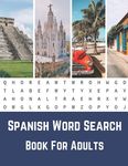 Spanish Word Search Book For Adults: Large Print Puzzle Book With Solutions...Sopas De Letras - 圖片 1