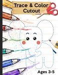 Trace Color and Cutout: 3 in 1 Trace Color and Cut out - Big Scissor Skills Practice Workbook For Preschool - Fun Cutting Activity Book for To - 圖片 1