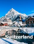 Switzerland: Coffee Table Photography Travel Picture Book Album Of A Swiss Country And Zurich City In Central Europe Large Size Photos Cover - 圖片 1