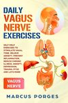 Daily Vagus Nerve Exercises: Self-Help Exercises to Stimulate Vagal Tone. Relieve Anxiety, Prevent Inflammation, Reduce Chronic Illness, Anxiety, D - 圖片 1